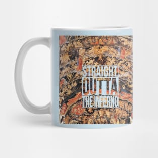 Straight Outta The Inferno Mug